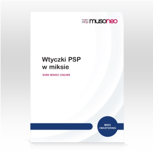 Musoneo Wtyczki PSP w Miksie - kurs video PL, wersja elektroniczna