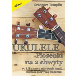 AN Templin Grzegorz ″Ukulele, piosenki na 2 chwyty″ ksika
