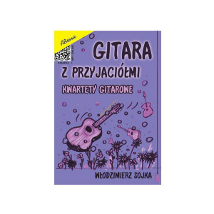 AN Wodzimierz Sojka ″Gitara z przyjacimi″ kwartety gitarowe ksika