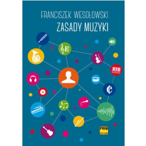 PWM Wesołowski Franciszek - Zasady muzyki